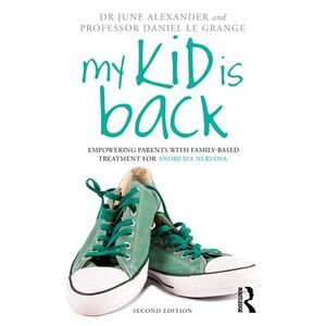 My Kid Is Back: Empowering Parents with Family-Based Treatment for Anorexia Nerv